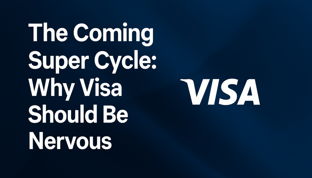 the coming supercycle visa sould be nervous