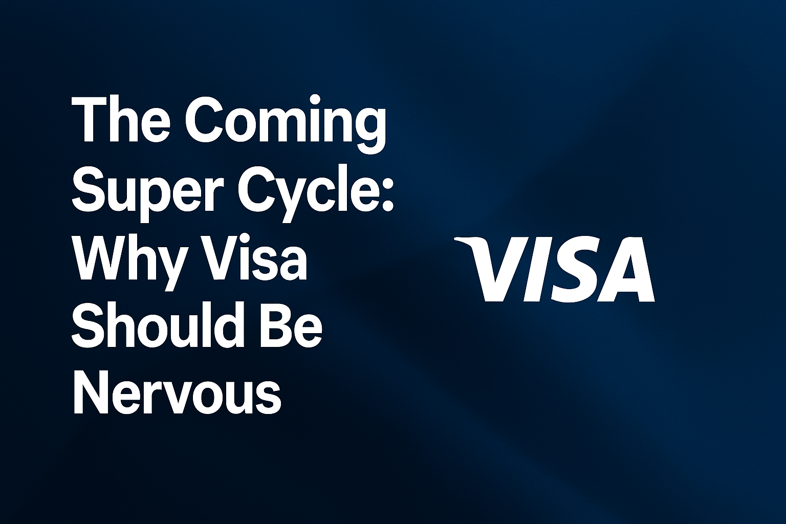 the coming supercycle visa sould be nervous